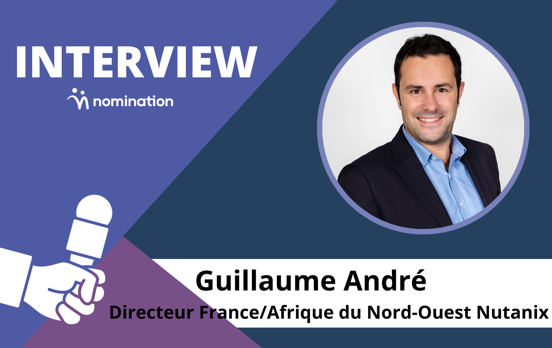 Guillaume André, directeur France et Afrique du Nord-Ouest de Nutanix