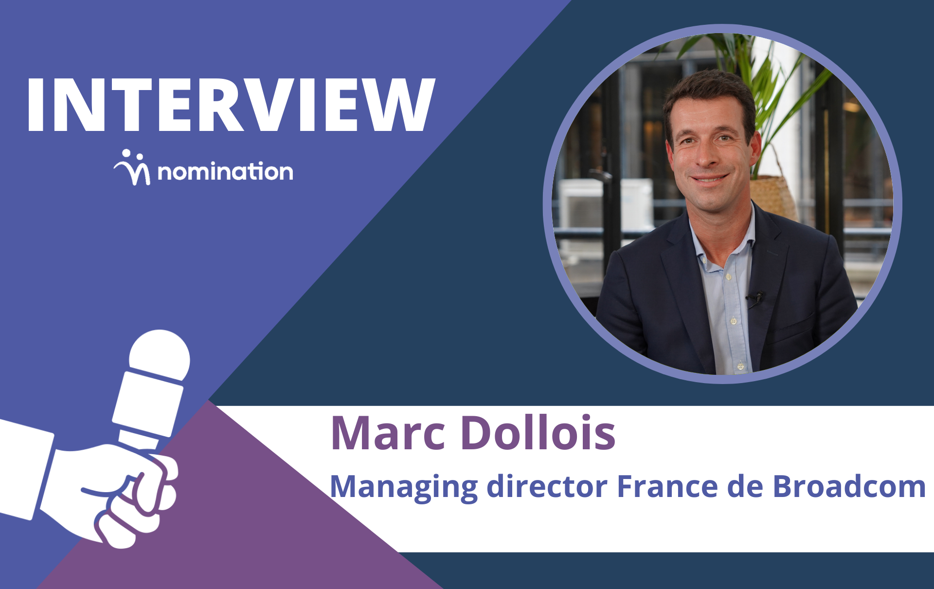 Marc Dollois, Managing Director France de Broadcom